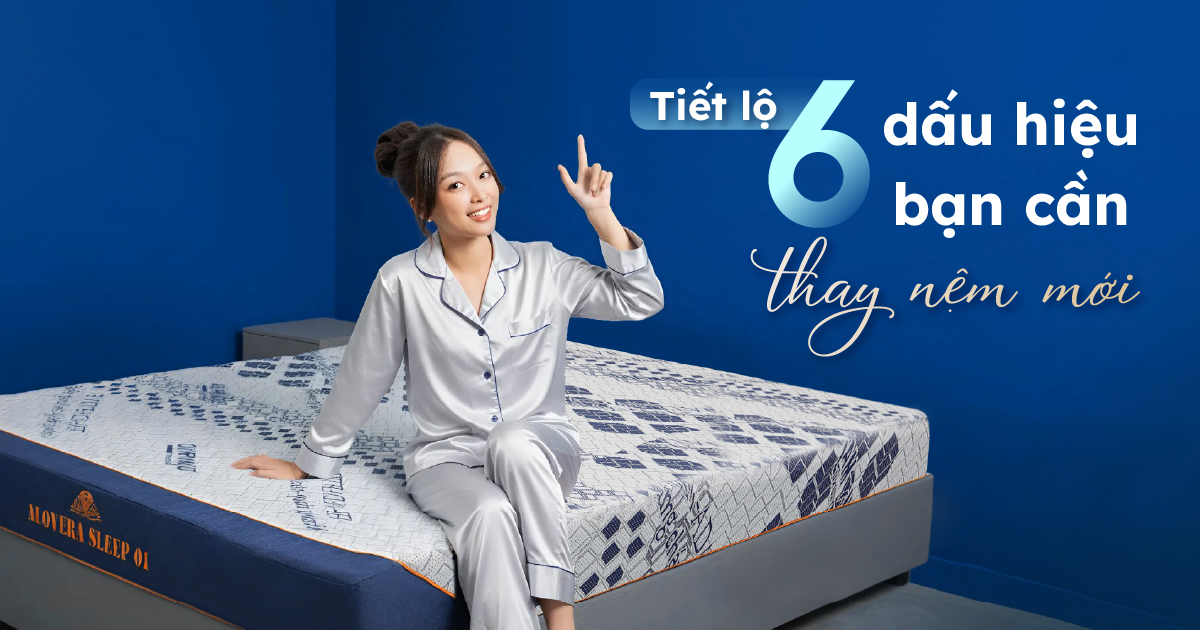 Tiết lộ 6 dấu hiệu bạn cần thay nệm mới